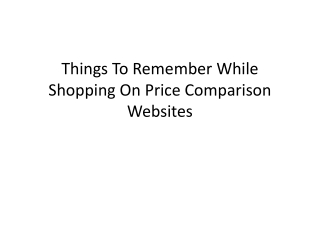 Things To Remember While Shopping On Price Comparison Websites
