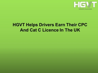 HGVT Helps Drivers Earn Their CPC And Cat C Licence In The UK