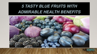 5 Delicious Blue Fruits With Wonderful Health Benefits