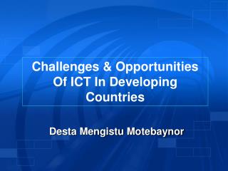 Challenges & Opportunities Of ICT In Developing Countries