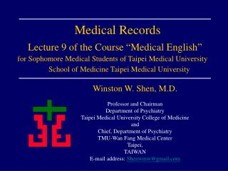 Medical Records Lecture 9 of the Course “Medical English” for Sophomore Medical Students of Taipei Medical University