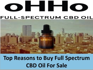 Top Reasons to Buy Full Spectrum CBD Oil For Sale