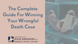 The Complete Guide For Winning Your Wrongful Death Case