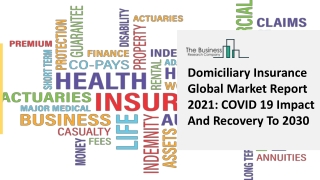 Domiciliary Insurance Market Size And Share To See Modest Growth Through 2025