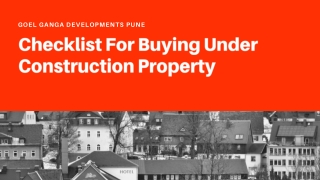 Check These Things Before Purchasing under Construction Property.