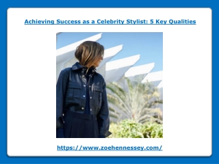 Achieving Success as a Celebrity Stylist - 5 Key Qualitie