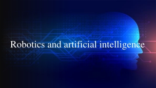 Robotics and Artificial Intelligence