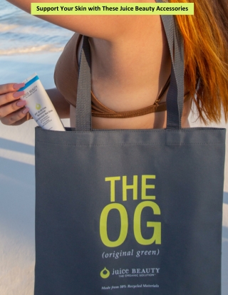 Support Your Skin with These Juice Beauty Accessories