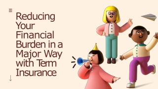 Reducing Your Financial Burden in a Major Way with Term Insurance
