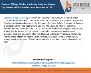 Caramel Fillings Market - Industry Insights, Drivers, Top Trends, Global Analysis And Forecast to 2027