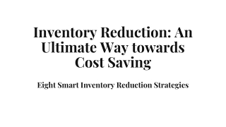 Inventory Reduction: An Ultimate Way towards Cost Saving