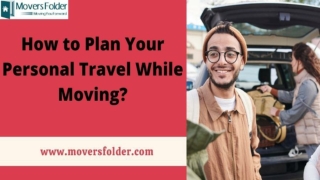 How to Plan Your Personal Travel While Moving?
