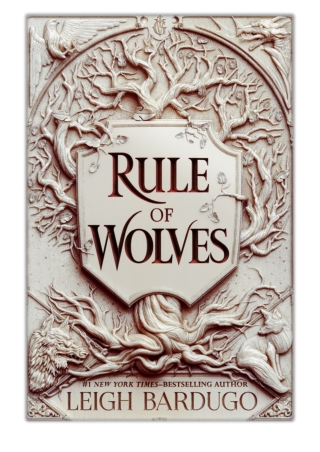 [PDF] Free Download Rule of Wolves By Leigh Bardugo