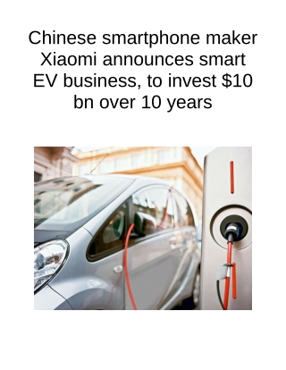 Chinese Smartphone Maker Xiaomi Announces Smart EV Business, To Invest $10 Bn Over 10 Years