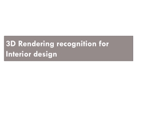 3D Rendering Recognition for Interior design