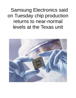 Samsung Electronics Said on Tuesday Chip Production Returns to Near-normal Levels at the Texas Unit