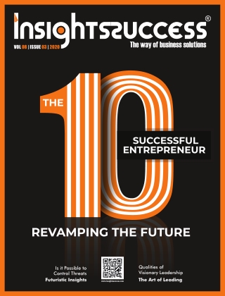 The 10 Successful Entrepreneur Revamping The Future August2020 - InsightsSuccess