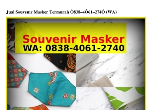 Jual Souvenir Masker Termurah 08ᣮ8-ㄐ0ᏮI-2ᜪㄐ0{WhatsApp}