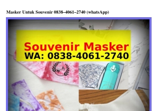 Masker Untuk Souvenir 08З8.Ꮞ061.27Ꮞ0[WhatsApp]