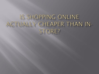 Is Shopping Online Actually Cheaper Than In-Store?