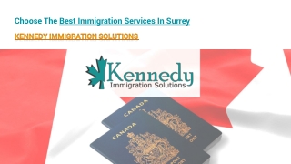 Choose The Best Immigration Services In Surrey – Kennedy Immigration Solutions