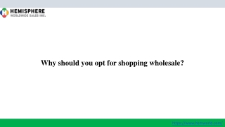 Why should you opt for shopping wholesale?