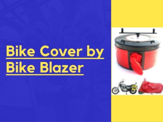 Bike Blazer A Best Bike Cover Manufacturers In Delhi