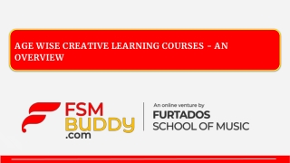 AGE WISE CREATIVE LEARNING COURSES - AN OVERVIEW