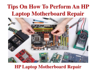 Tips On How To Perform An HP Laptop Motherboard Repair