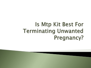 Is Mtp Kit Best For Terminating Unwanted Pregnancy?