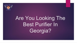 Are You Looking The Best Purifier In Georgia?