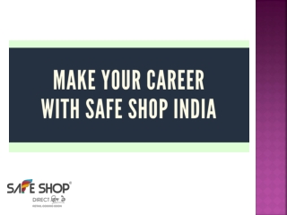 Make your career with safe shop India