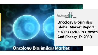 Global Oncology Biosimilars Market Report 2021-2030 | Growth and Trends