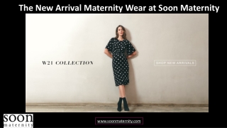 The New Arrival Maternity Wear at Soon Maternity