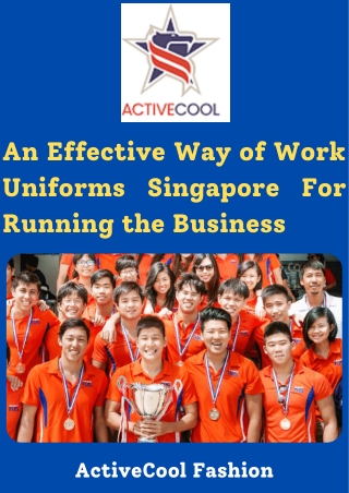 An Effective Way of Work Uniforms Singapore For Running the Business