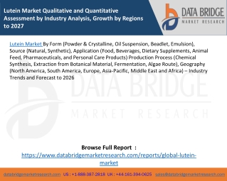 Lutein Market Qualitative and Quantitative Assessment by Industry Analysis, Growth by Regions to 2027