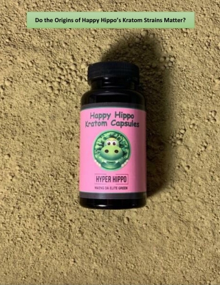 Do the Origins of Happy Hippo’s Kratom Strains Matter?