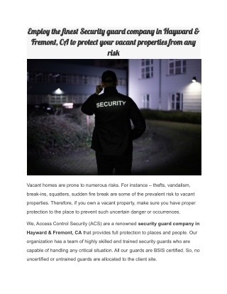 Employ the finest Security guard company in Hayward & Fremont, CA to protect your vacant properties from any risk