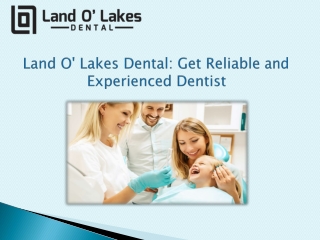Land O' Lakes Dental: Get Reliable and Experienced Dentist