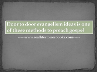 Door to door evangelism ideas is one of these methods to preach gospel