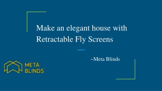 Make an elegant house with retractable fly screens