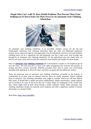 Automatic Stair Climbing Wheelchairs are used by people who are unable to walk or who have health issues that prevent th