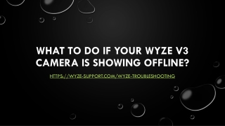 Call  1-800-793-5109 if your Wyze V3 camera is showing offline