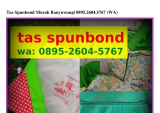 Tas Spunbond Murah Banyuwangi ౦8ᑫ5·2Ꮾ౦4·57Ꮾ7[WhatsApp]