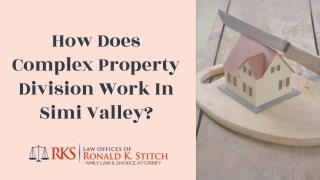How Does Complex Property Division Work In Simi Valley?