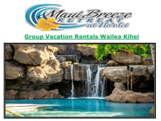 Group Vacation Rentals Wailea Kihei