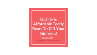 Quality & affordable teddy bears to gift your girlfriend