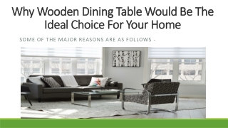 Why Wooden Dining Table Would Be the Ideal Choice for Your Home