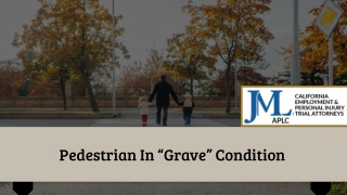 Pedestrian In “Grave” Condition