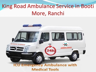 King Ambulance Service in Booti More and Chutia, Ranchi